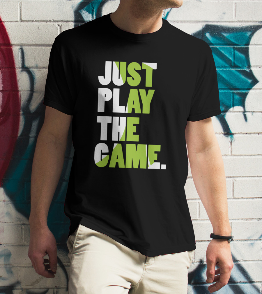 Just Play The Game Bold Green And White Text Display T-Shirt
