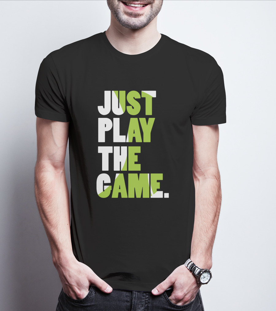 Just Play The Game Bold Green And White Text Display T-Shirt