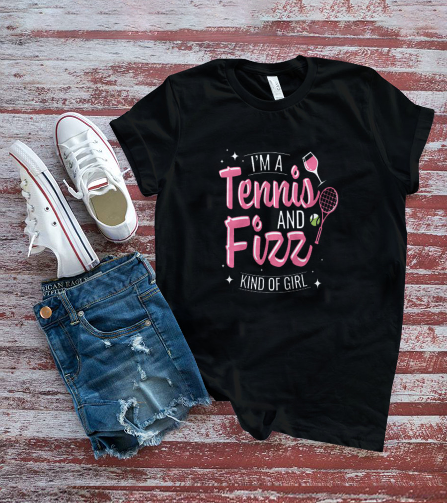 I'm A Tennis And Fizz Kind Of Girl With Wine Glass And Tennis Racket Elements T-Shirt