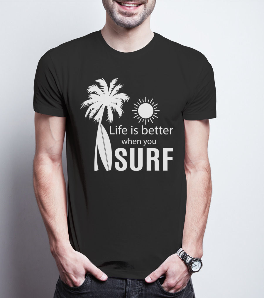 Life Is Better When You Surf Palm Tree Sun Surfboard T-Shirt