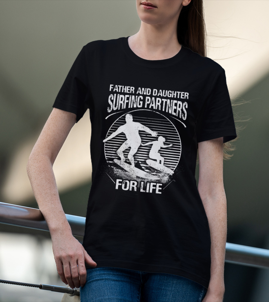 Father And Daughter Surfing Partners For Life Silhouette Scene T-Shirt