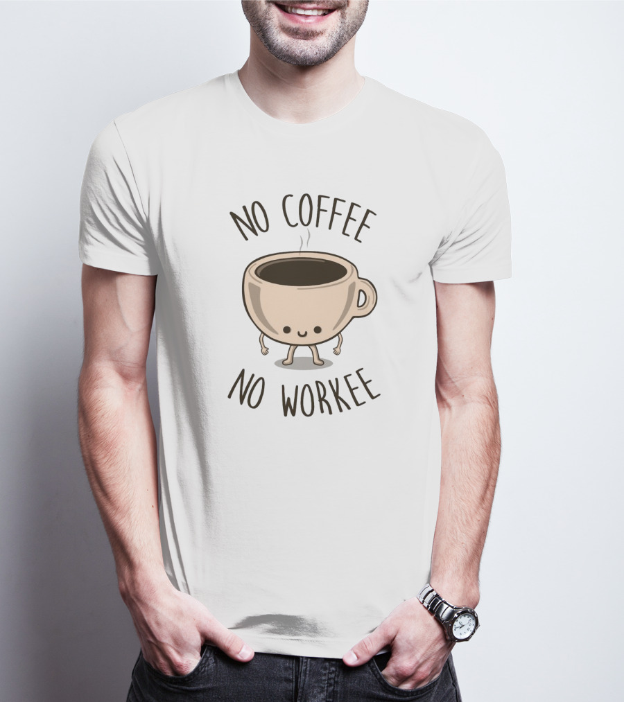 No Coffee No Workee Cute Coffee Cup Character T-Shirt