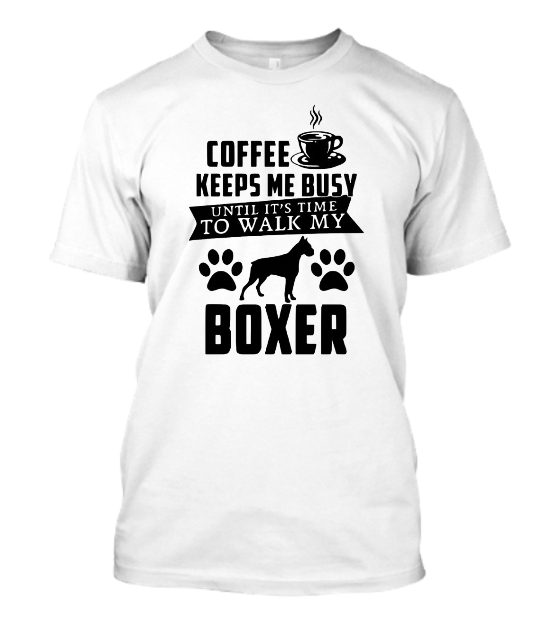 Coffee Keeps Me Busy Until It's Time To Walk My Boxer With Coffee Cup And Paw Prints T-Shirt