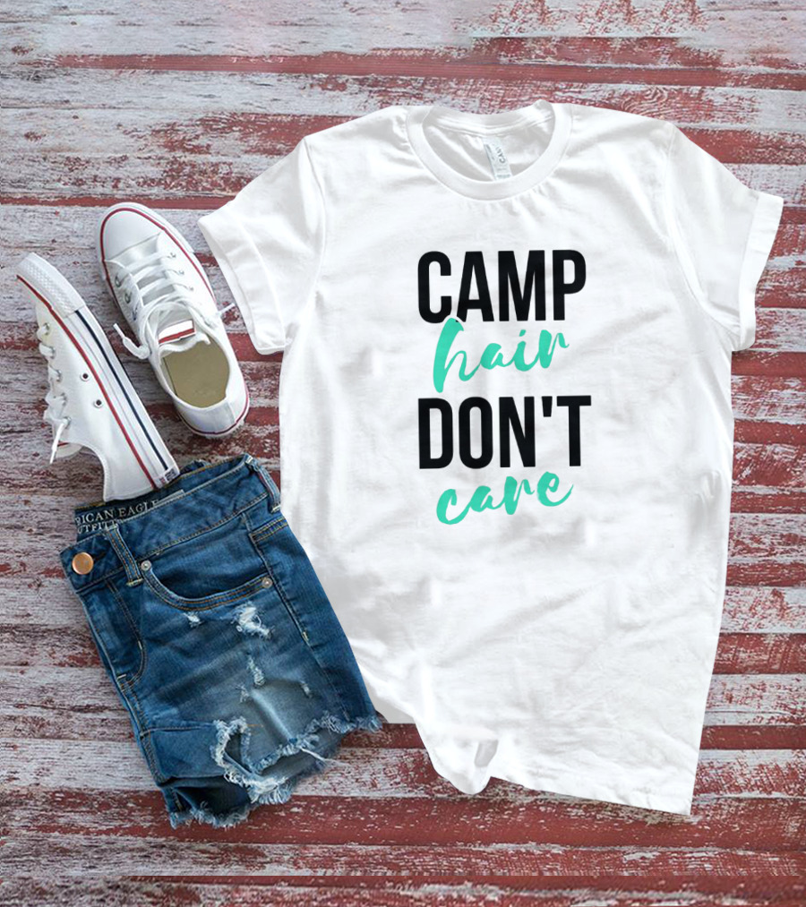 Camp Hair Don't Care Relaxed Outdoor Vibes T-Shirt