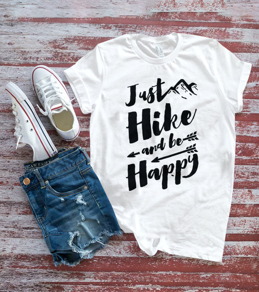 Just Hike And Be Happy With Mountains And Arrows T-Shirt