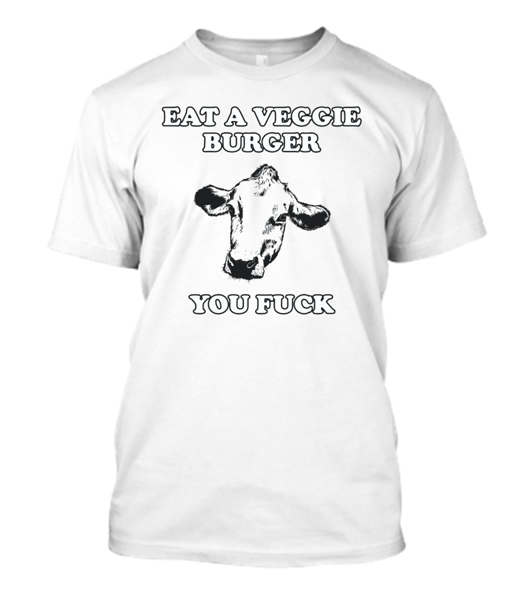 Eat A Veggie Burger You Cow T-Shirt