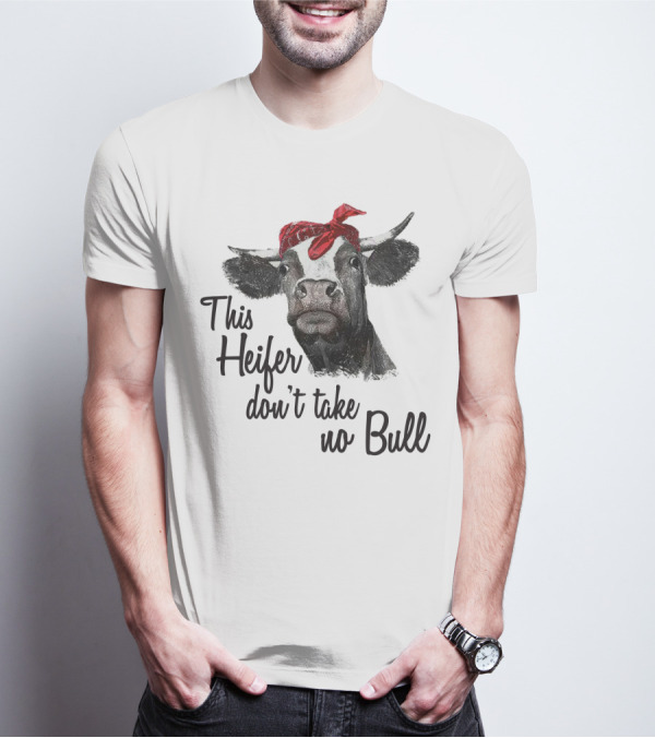 This Heifer Don't Take No Bull Cow With Red Bandana T-Shirt