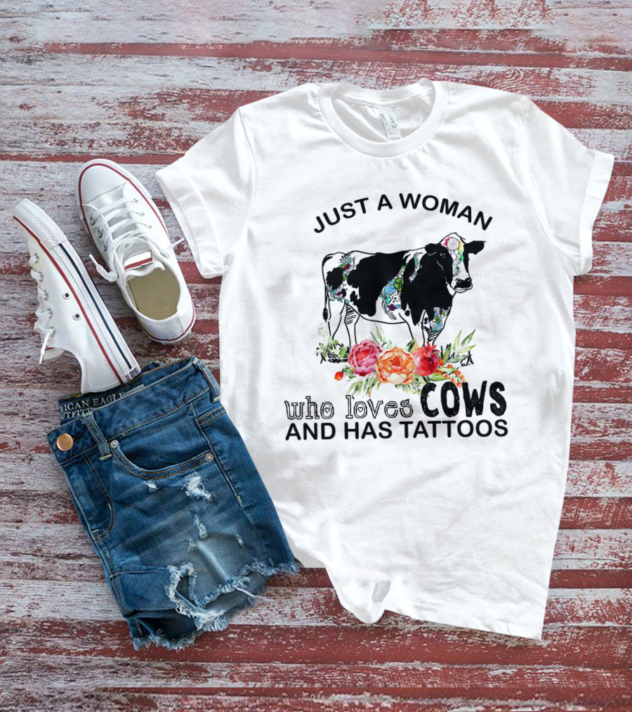 Just A Woman Who Loves Cows And Has Tattoos With Floral Accents And Colorful Cow T-Shirt