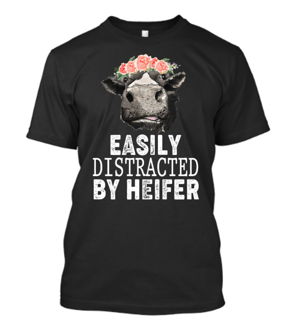 Easily Distracted By Heifer Floral Cow With Flower Crown T-Shirt