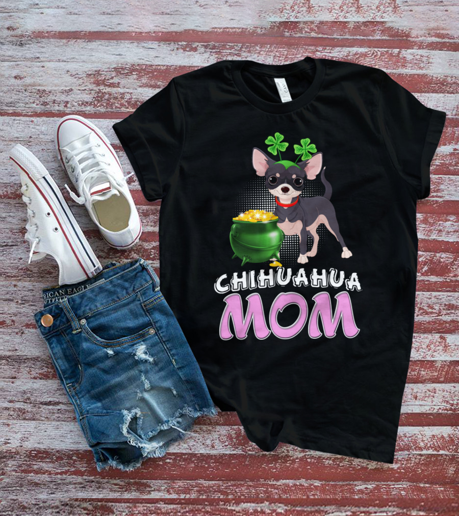 Chihuahua Mom St Patricks Shamrocks Pot Of Gold T-Shirt