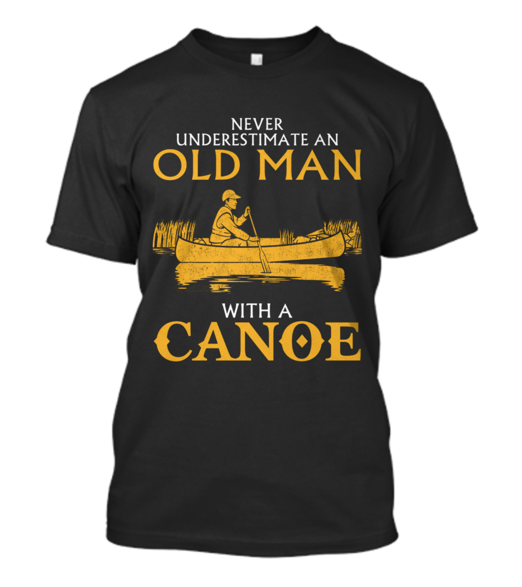 Never Underestimate An Old Man With A Canoe Graphic Featuring Rowing Scene T-Shirt