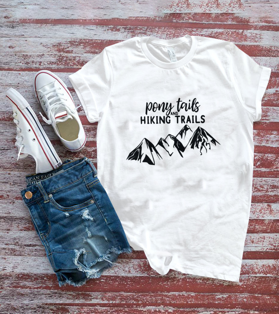 Pony Tails And Hiking Trails Mountain Adventure T-Shirt