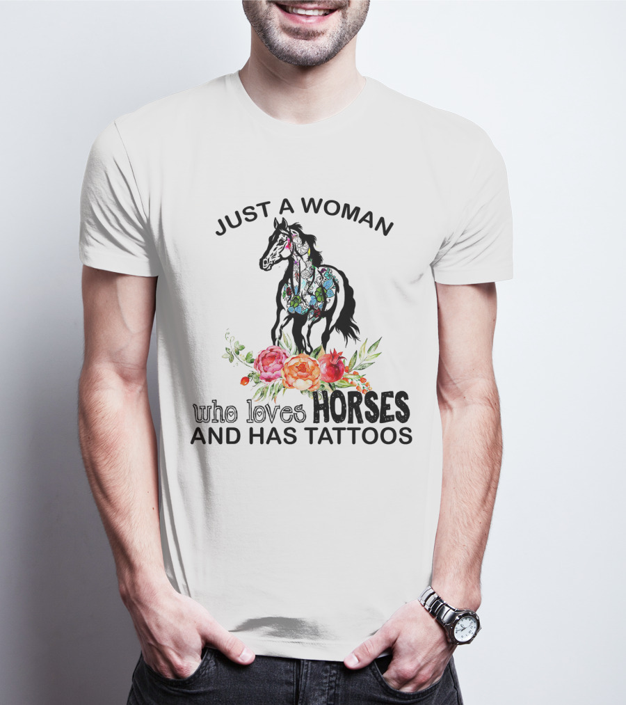 Just A Woman Who Loves Horses With Tattoos And Floral Accents T-Shirt