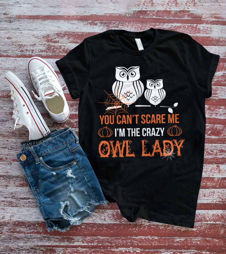 You Can't Scare Me I'm The Crazy Owl Lady Halloween Pumpkins And Spider Webs T-Shirt