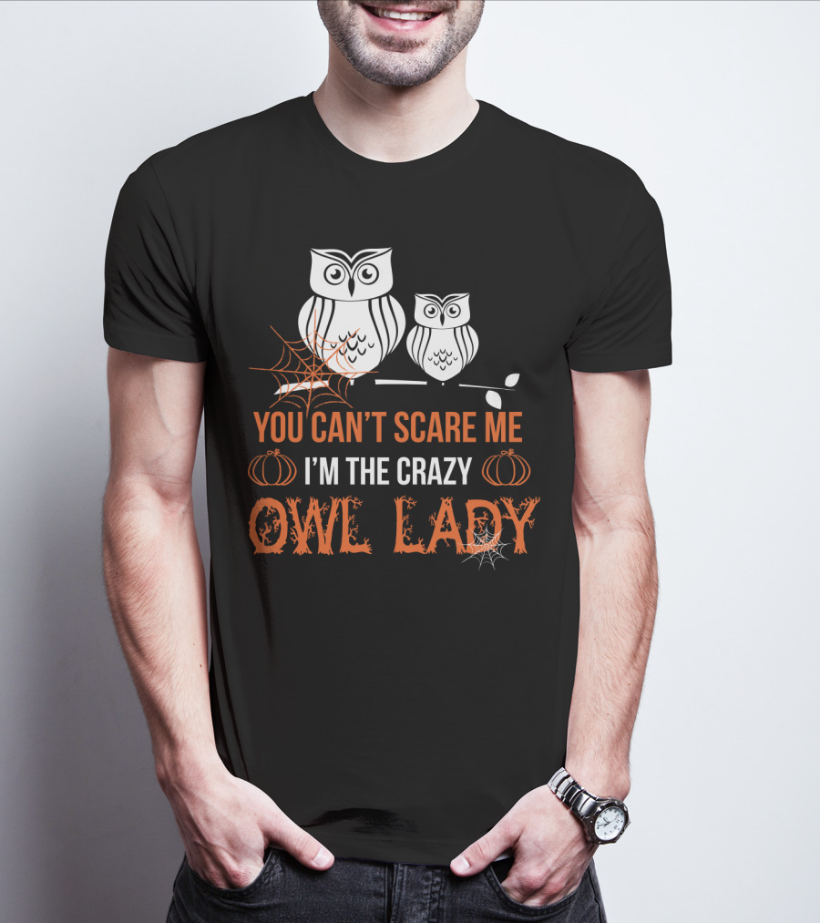 You Can't Scare Me I'm The Crazy Owl Lady Halloween Pumpkins And Spider Webs T-Shirt