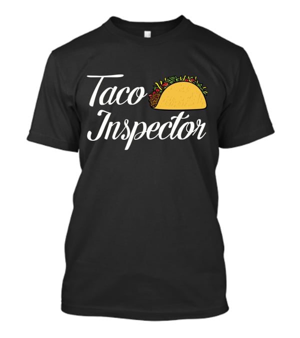 Taco Inspector Fun Foodie T-Shirt With Taco T-Shirt