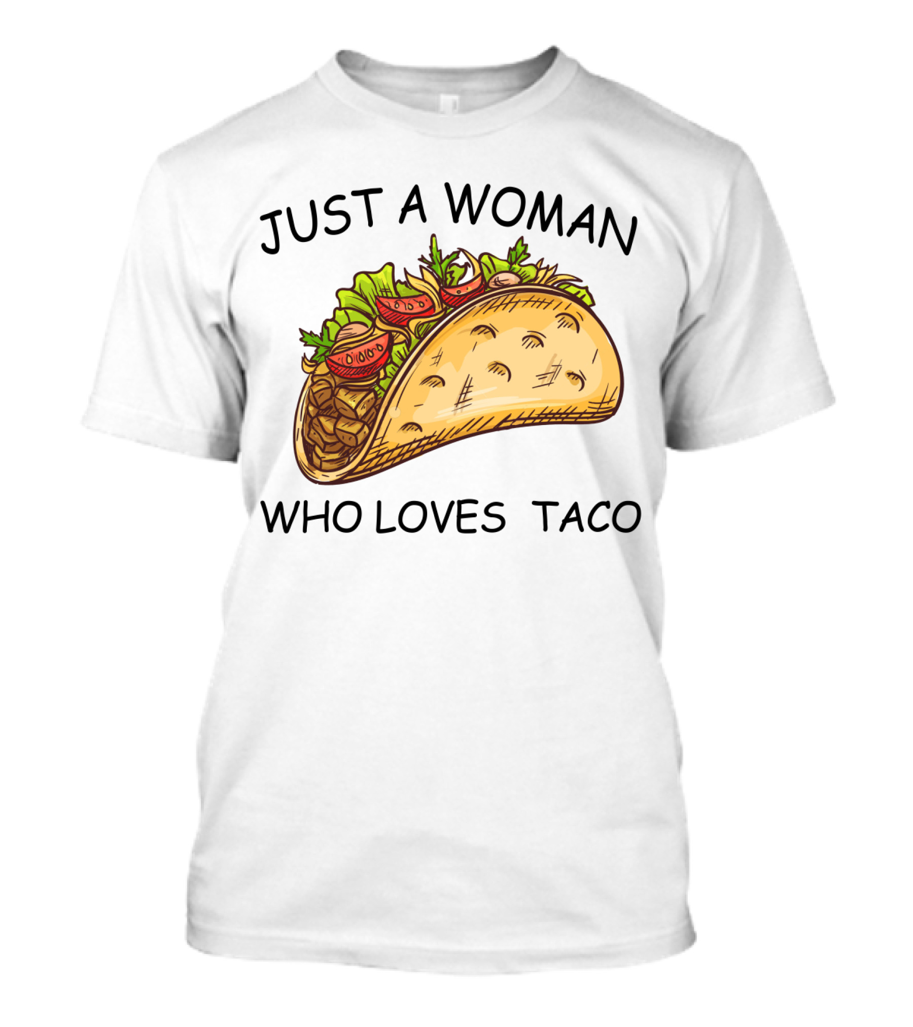 Just A Woman Who Loves Taco With Colorful T-Shirt