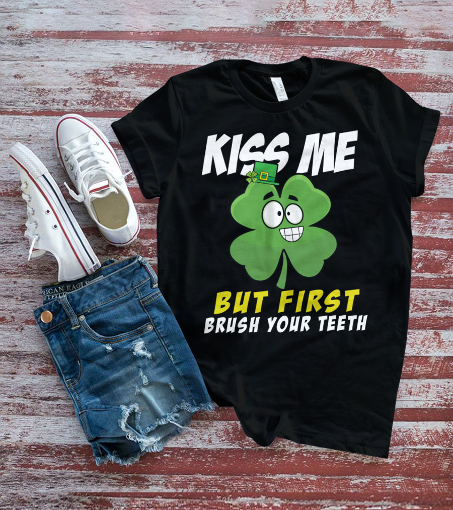 Kiss Me But First Brush Your Teeth Shamrock Leprechaun Hat T-Shirt