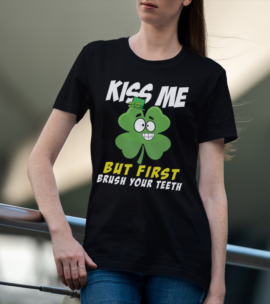 Kiss Me But First Brush Your Teeth Shamrock Leprechaun Hat T-Shirt
