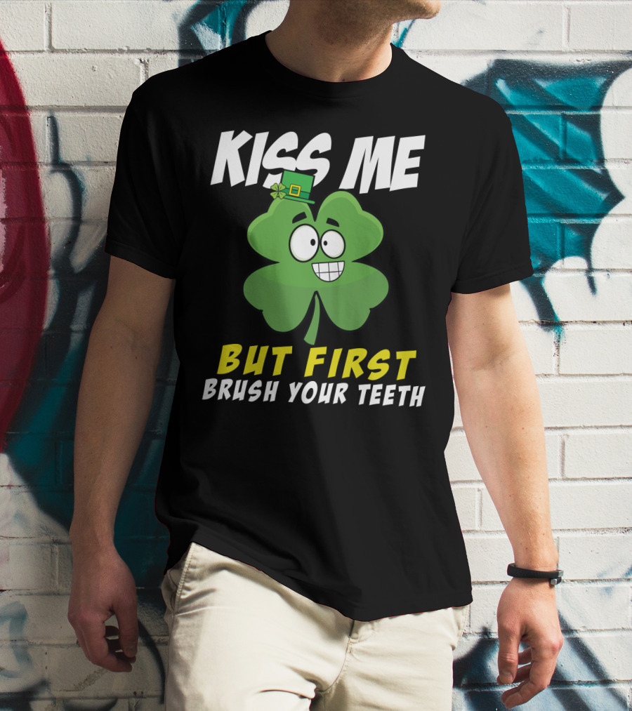Kiss Me But First Brush Your Teeth Shamrock Leprechaun Hat T-Shirt