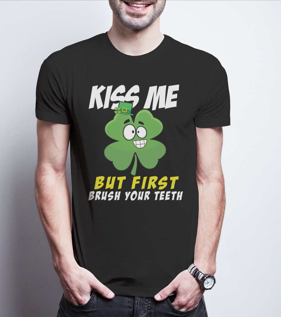 Kiss Me But First Brush Your Teeth Shamrock Leprechaun Hat T-Shirt
