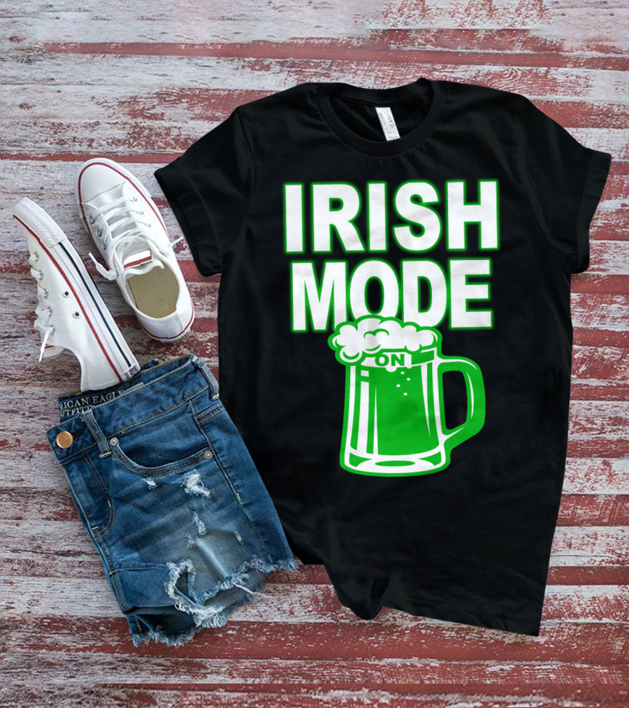 Irish Mode On Patrick's Day Mug T-Shirt