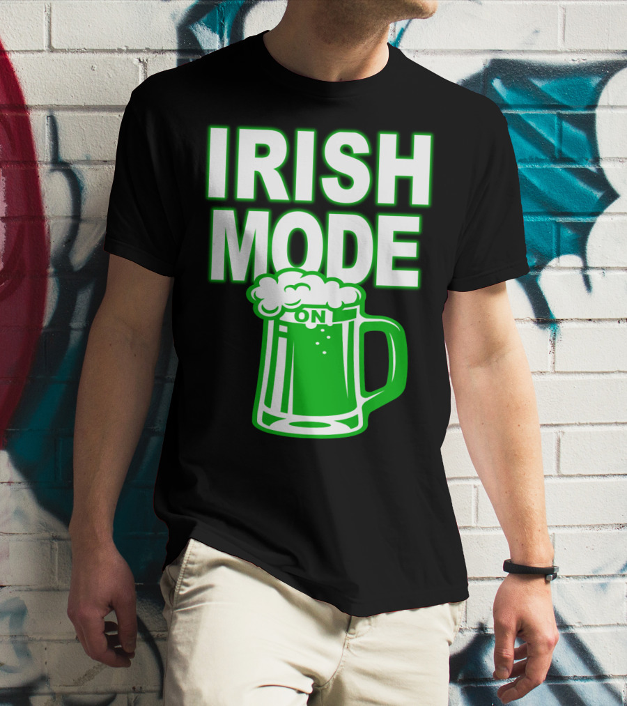 Irish Mode On Patrick's Day Mug T-Shirt