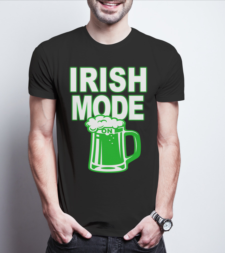 Irish Mode On Patrick's Day Mug T-Shirt