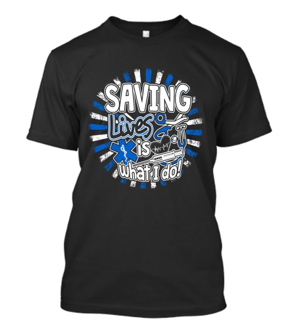 Saving Lives Is What I Do Nurse Project Simple Emergency Symbols T-Shirt