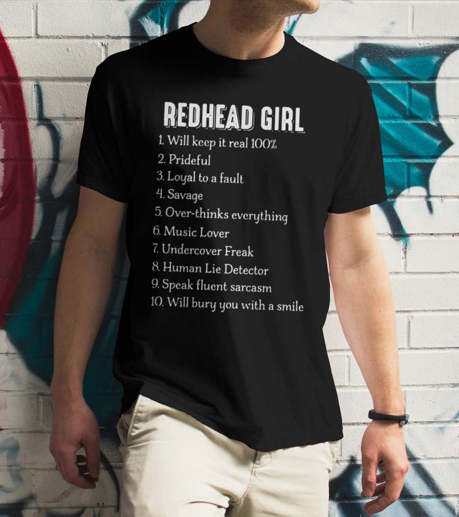 Redhead Girl Keep It Real 100 Percent Prideful Loyal Savage Music Lover Lie Detector Fluent Sarcasm Smile T-Shirt