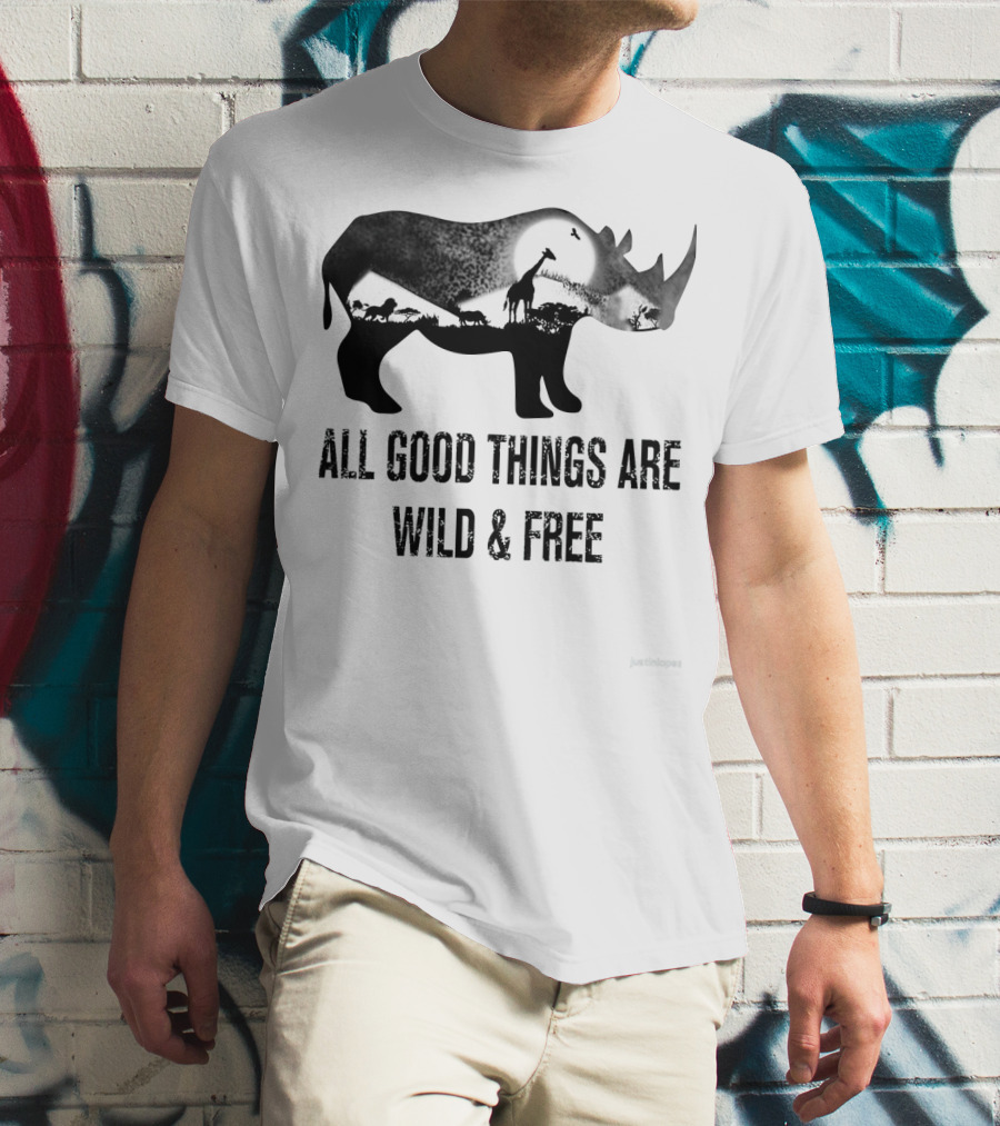 Rhoino All Good Things Are Wild And Free Wildlife T-Shirt