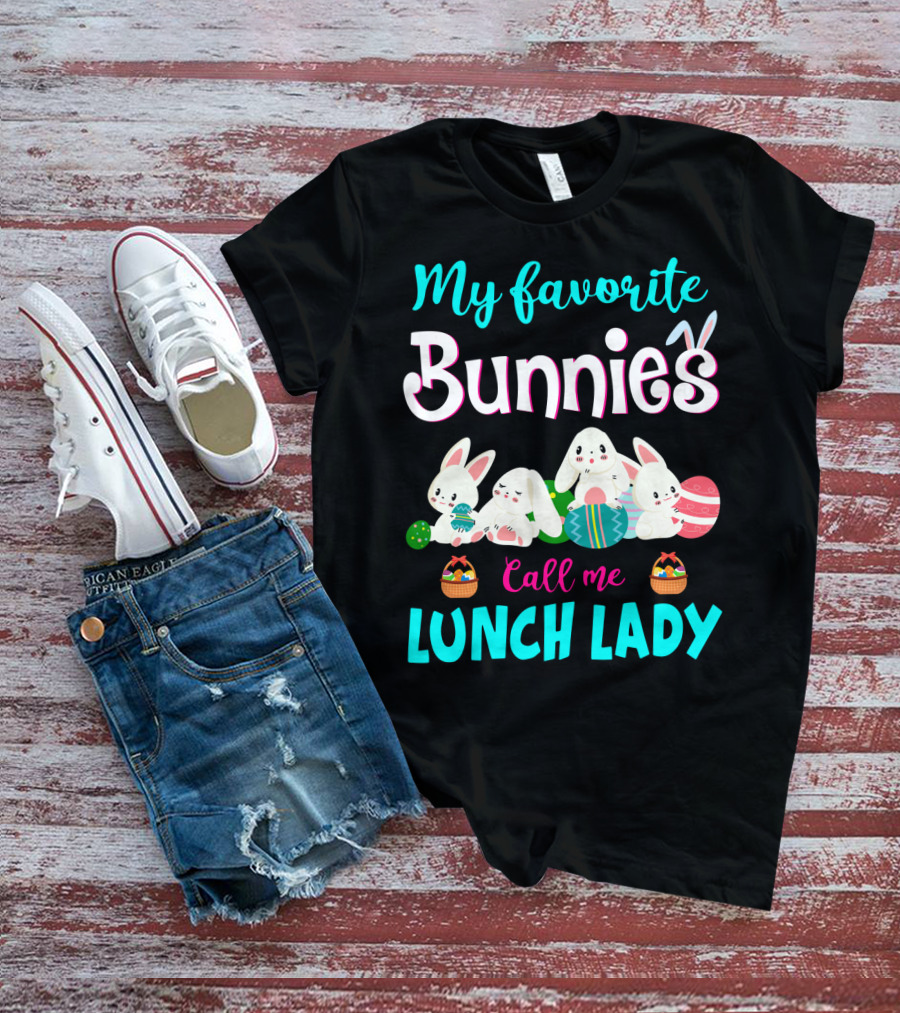 My Favorite Bunnies Call Me Lunch Lady T-Shirt