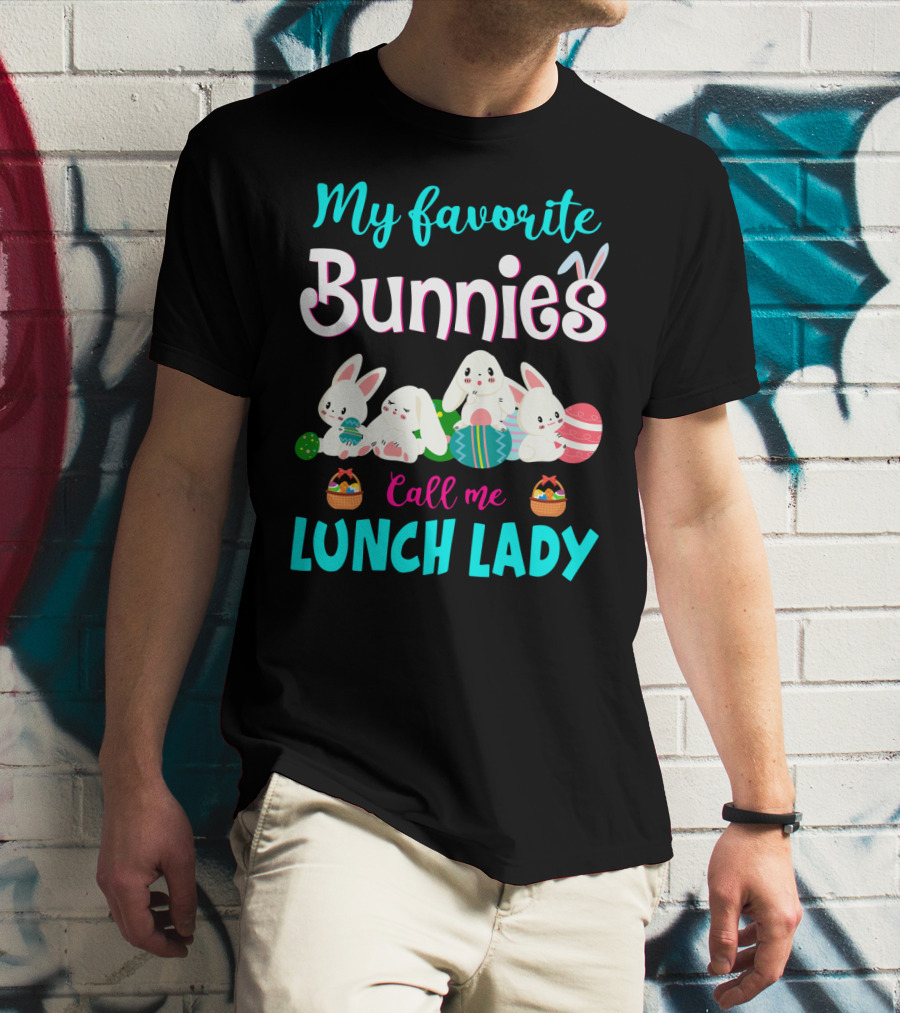 My Favorite Bunnies Call Me Lunch Lady T-Shirt