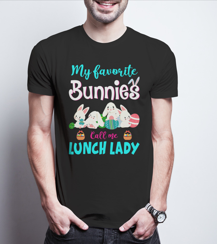 My Favorite Bunnies Call Me Lunch Lady T-Shirt