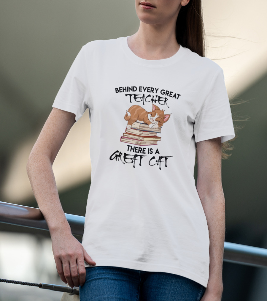 Behind Every Great Teacher There Is A Sleeping Cat On Books T-Shirt