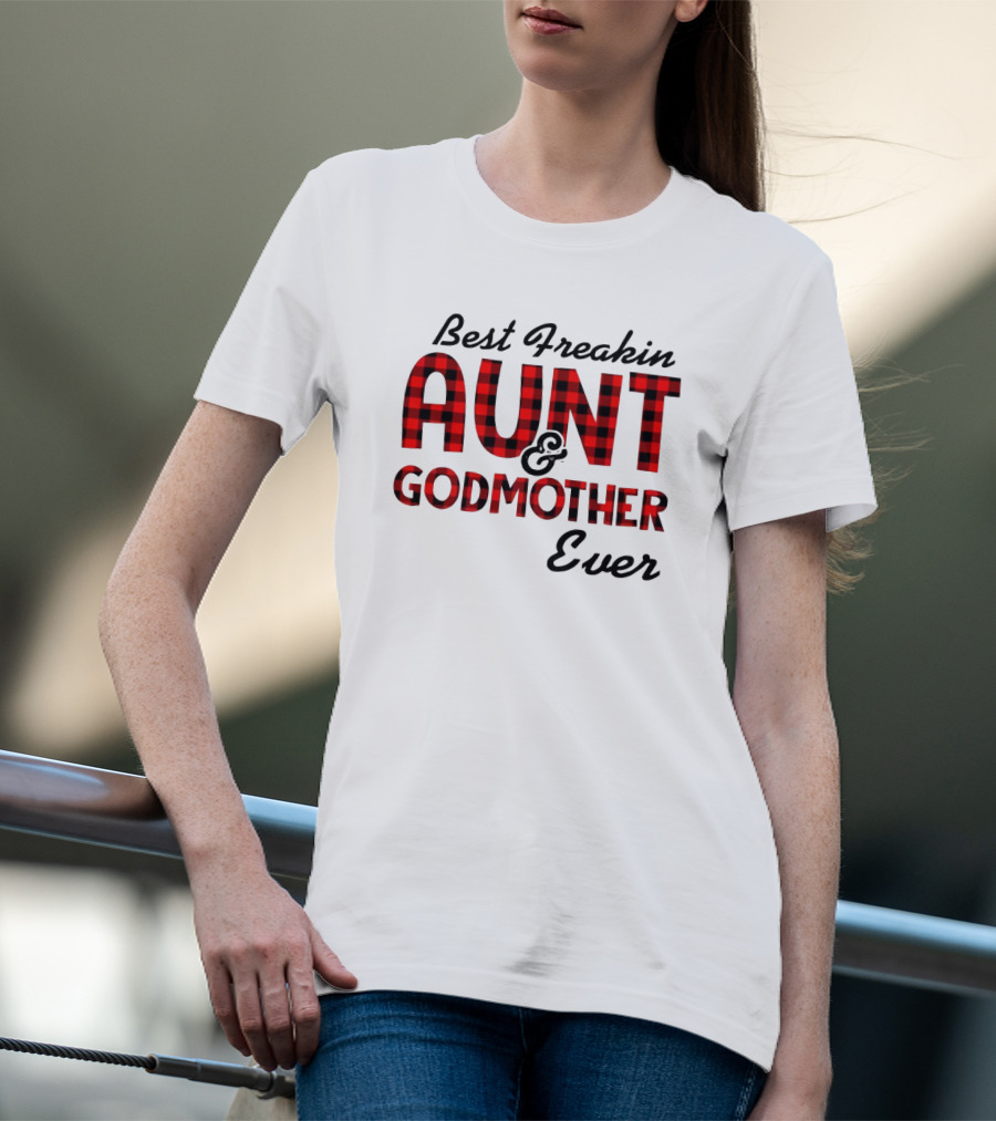 Best Freakin Aunt Godmother Ever Buffalo Check T-Shirt