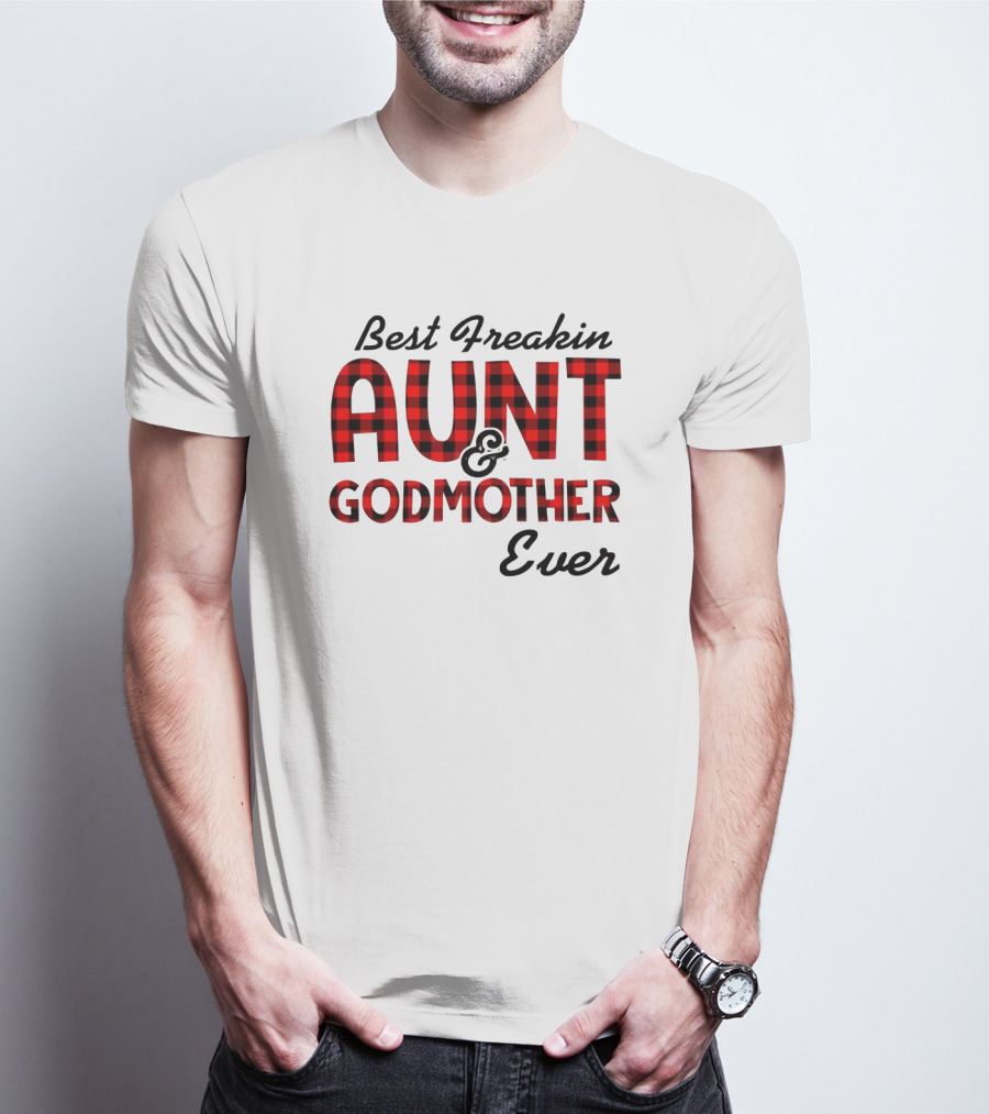 Best Freakin Aunt Godmother Ever Buffalo Check T-Shirt