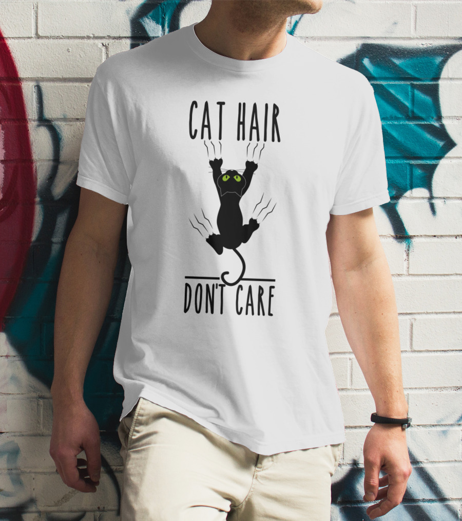 Cat Hair Don't Care Black Scratching Cat T-Shirt