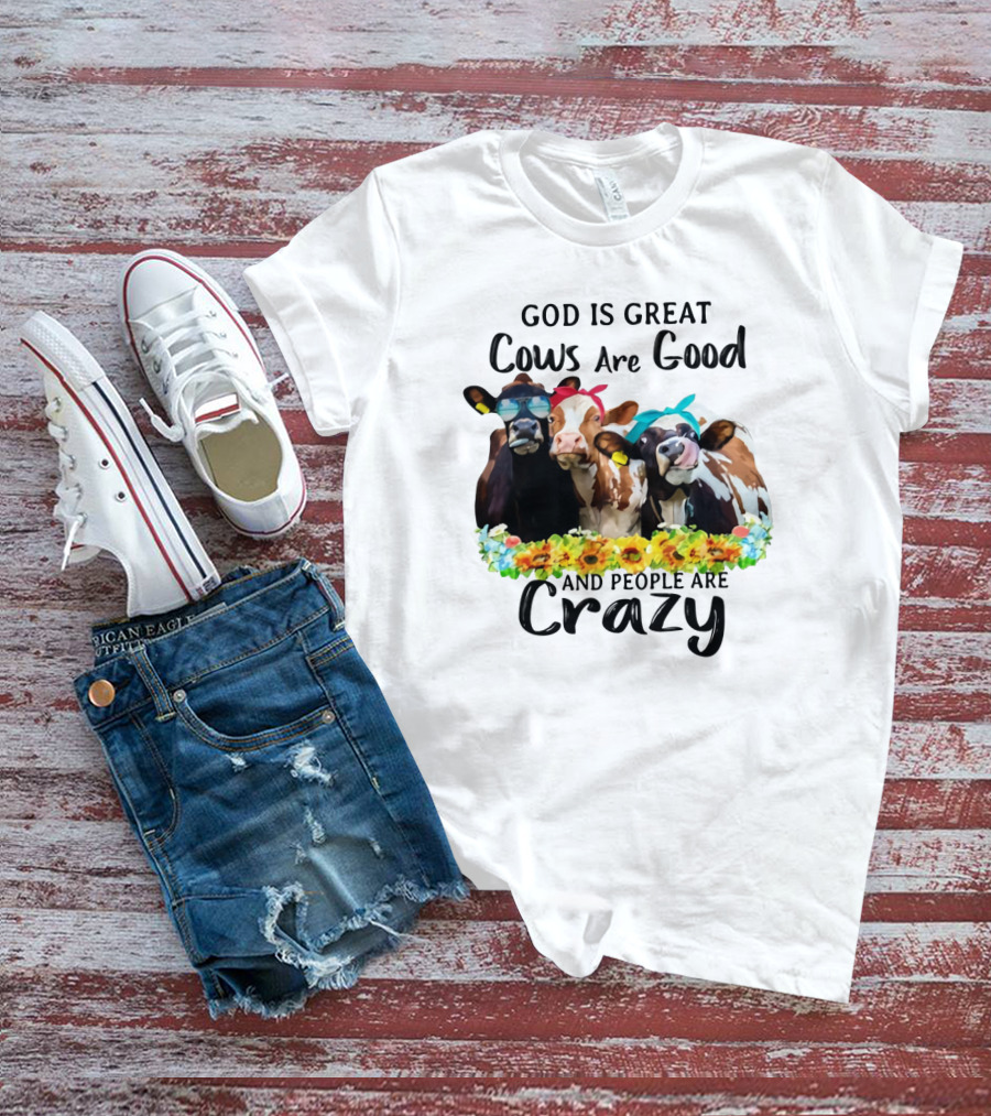 God Is Great Cows Are Good And People Are Crazy Floral Cow Decor T-Shirt
