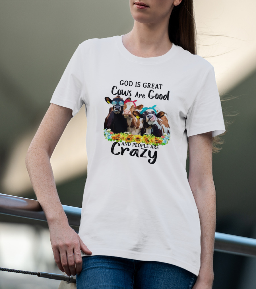 God Is Great Cows Are Good And People Are Crazy Floral Cow Decor T-Shirt