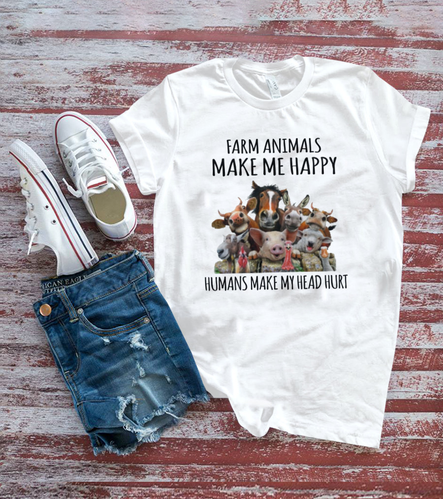 Farm Animals Make Me Happy Humans Make My Head Hurt Funny Farm Animal Faces T-Shirt