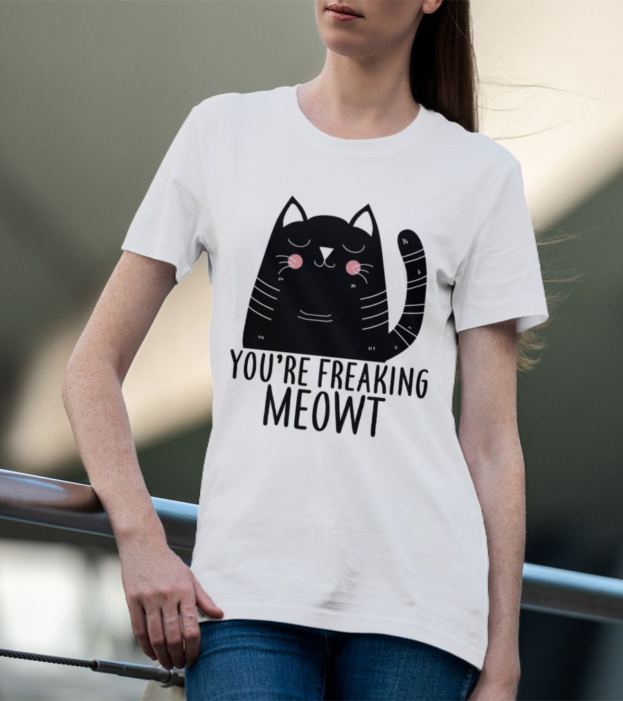 You're Freaking Meowt Cute Black Cat With Whiskers And Stripes T-Shirt