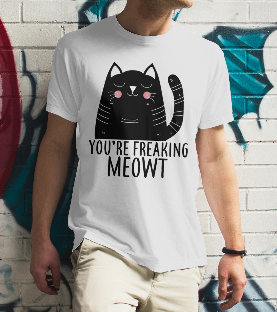 You're Freaking Meowt Cute Black Cat With Whiskers And Stripes T-Shirt