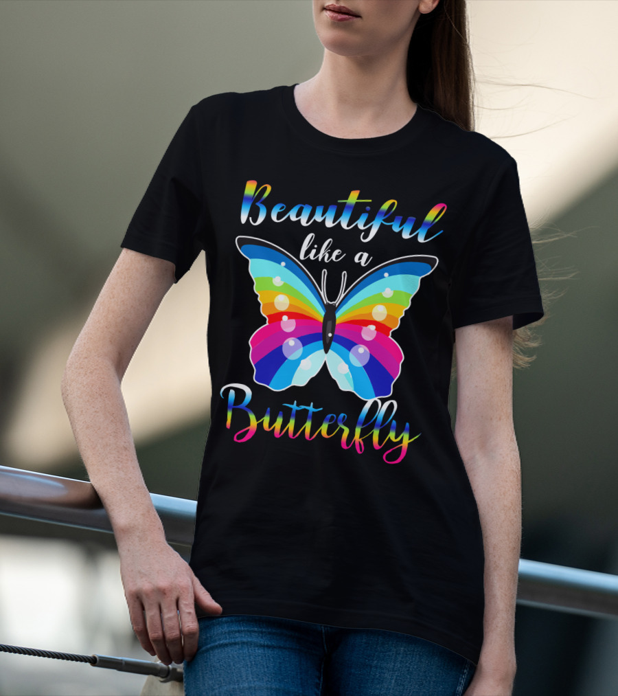 Beautiful Like A Butterfly Rainbow Wings T-Shirt