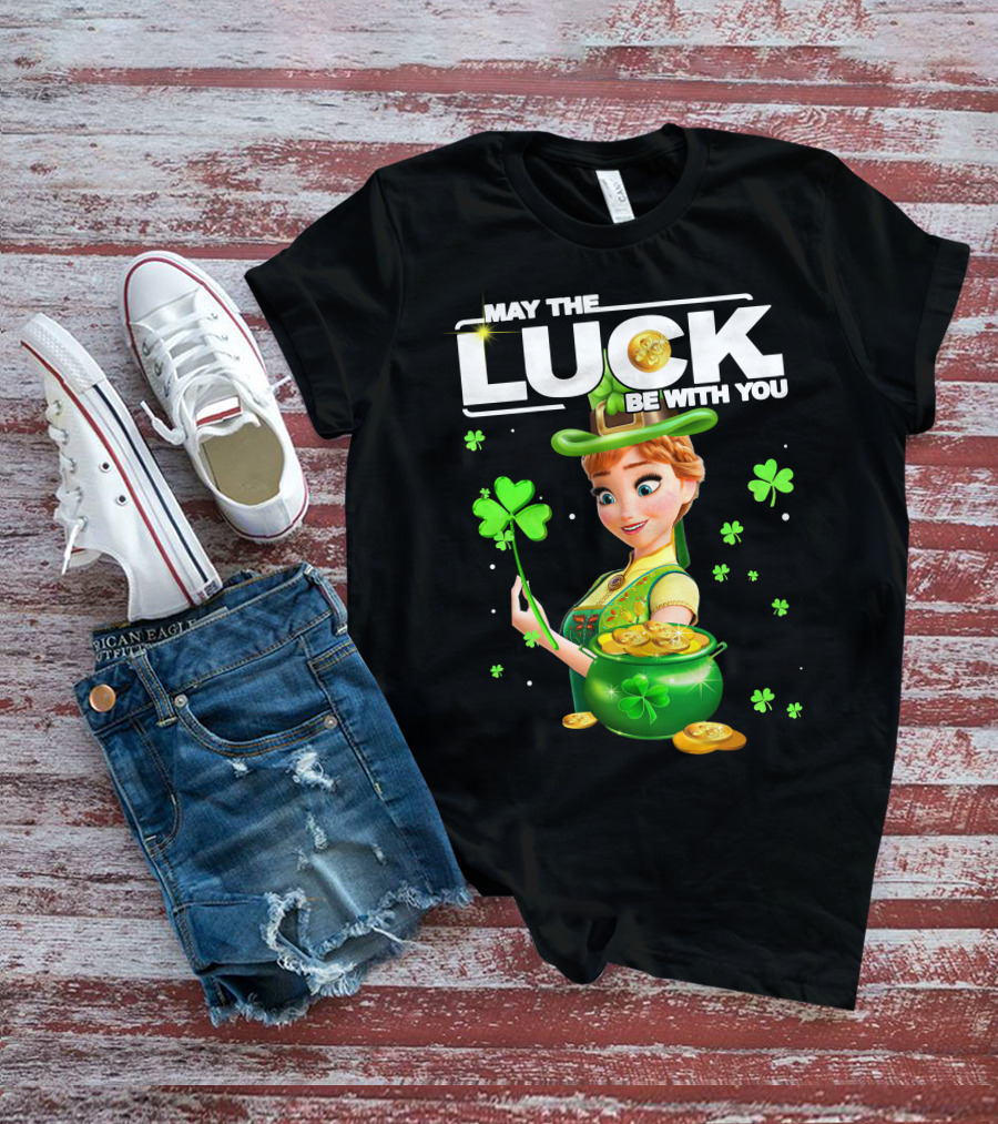 May The Luck Be With You Anna St. Patrick's Day T-Shirt
