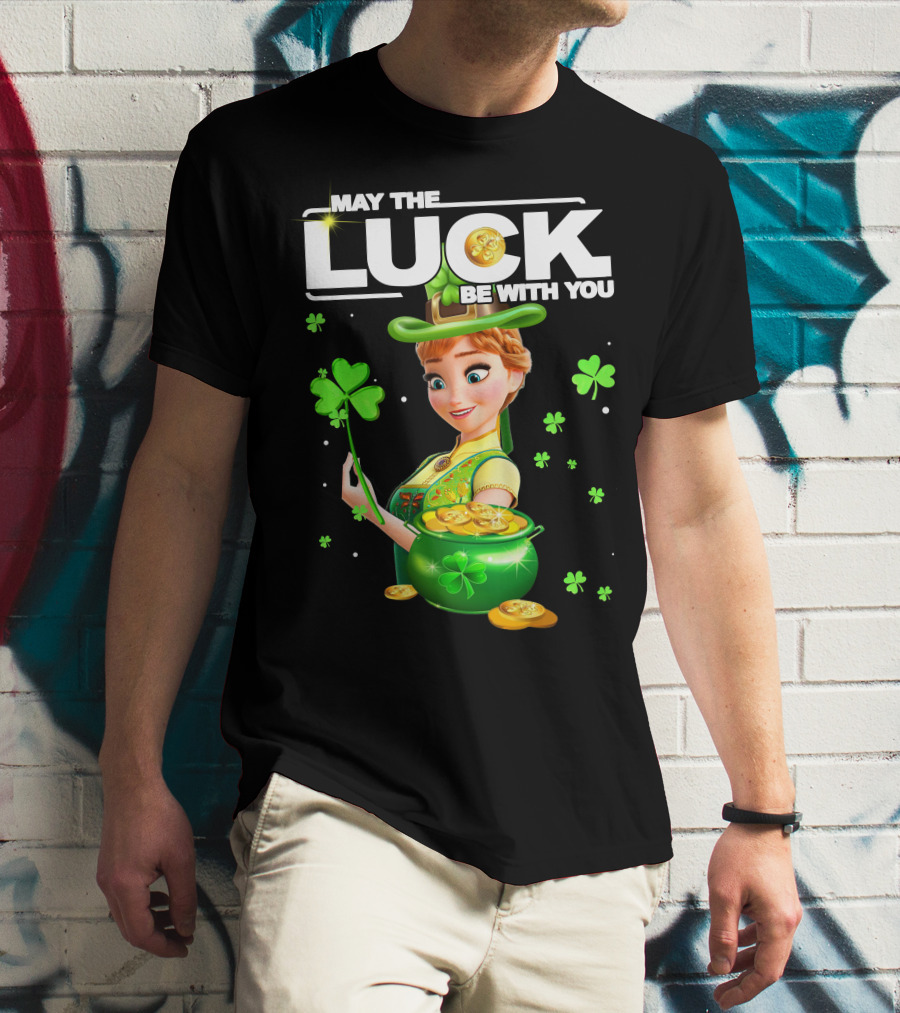 May The Luck Be With You Anna St. Patrick's Day T-Shirt