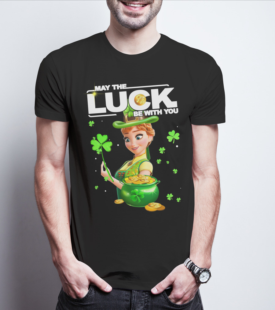 May The Luck Be With You Anna St. Patrick's Day T-Shirt