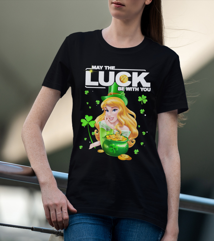May The Luck Be With You Arurora T-Shirt