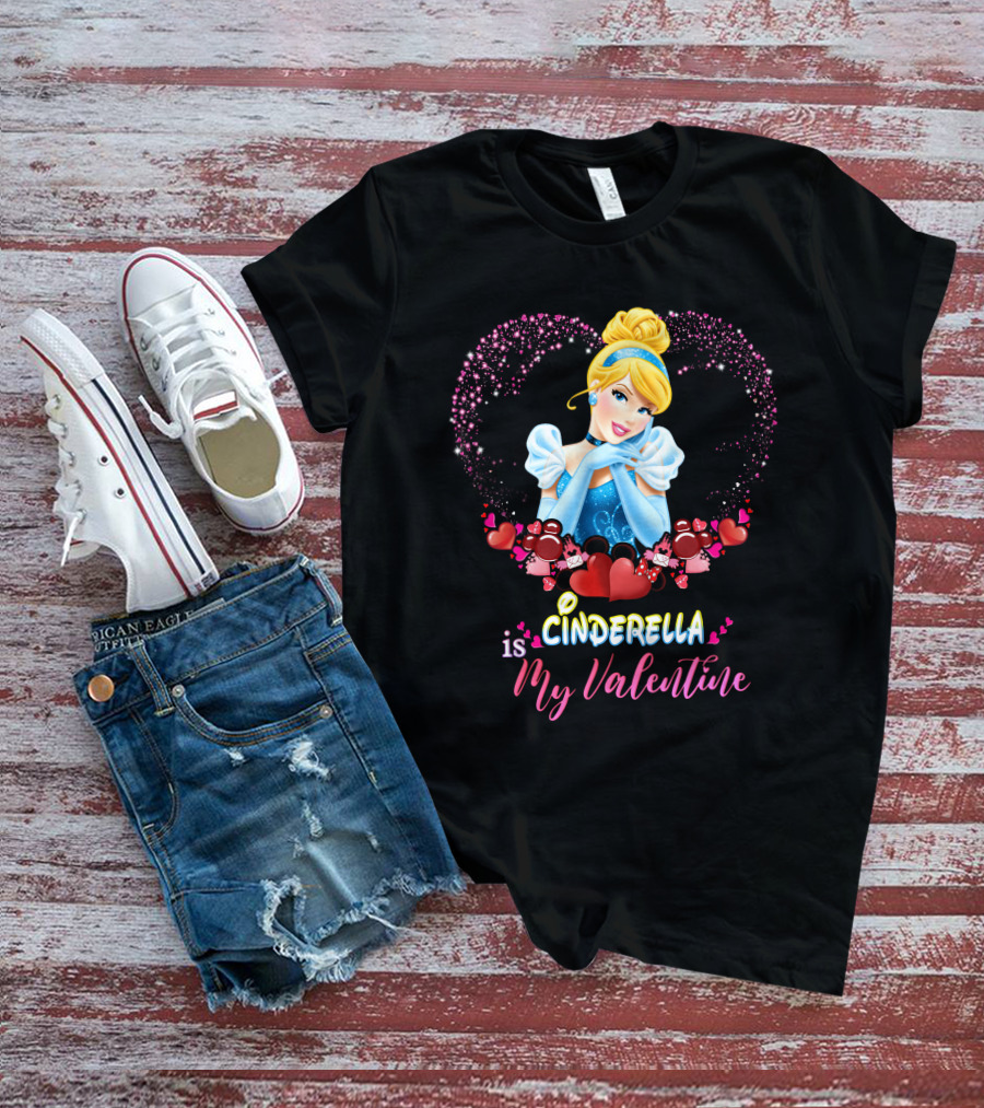 Cinderella Is My Valentine Hearts T-Shirt