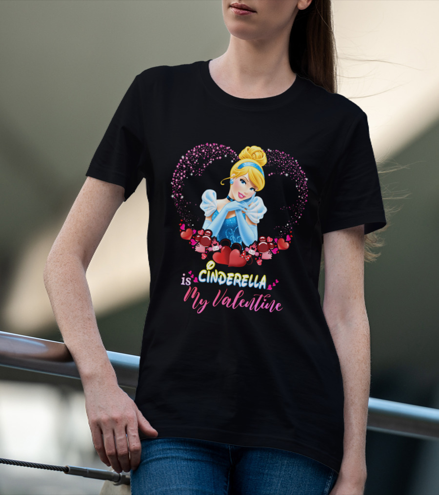 Cinderella Is My Valentine Hearts T-Shirt